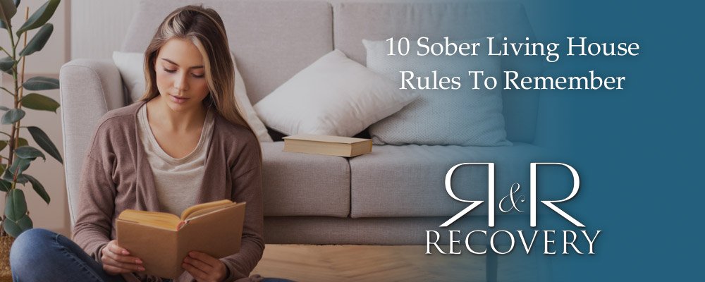 10 Sober Living House Rules To Remember