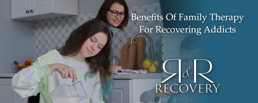 Benefits Of Family Therapy For Recovering Addicts