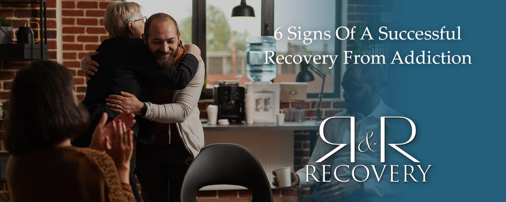6 Signs Of A Successful Recovery From Addiction